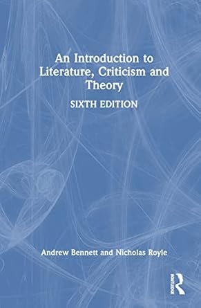 An Introduction to Literature, Criticism and Theory 6th Edition