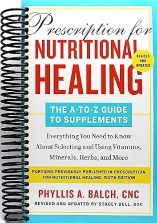 Prescription for Nutritional Healing, Sixth Edition