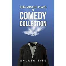 Ten-Minute Plays: The Comedy Collection