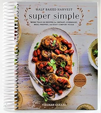 Half Baked Harvest Super Simple Cookbook