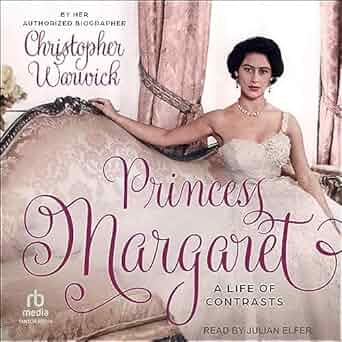 Princess Margaret: A Life of Contrasts - Updated Edition