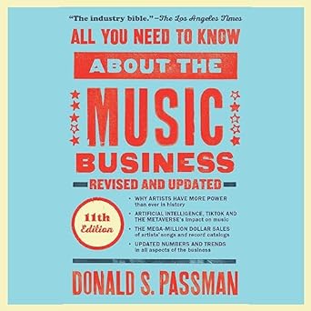 All You Need to Know About the Music Business: Eleventh Edition