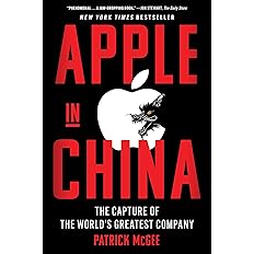 Apple in China: The Capture of the World's Greatest Company Hardcover - Big Green Bear