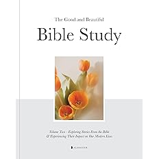 The Good and Beautiful Bible Study - Volume 2
