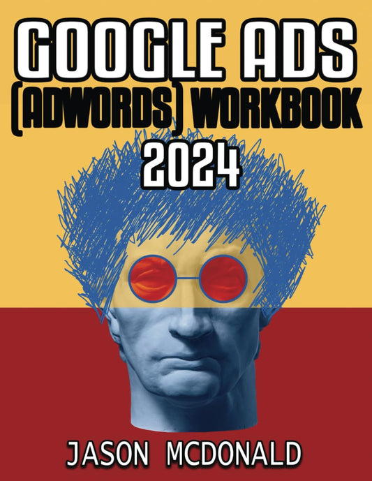 Google Ads (AdWords) Workbook: Advertising on Google Search, the Display Network, and Video 2025 -  BigGreenBear.com Book 49.99 USD Big Green Bear