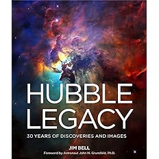 Hubble Legacy: 30 Years of Discoveries and Images Hardcover