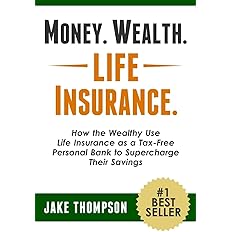 Money. Wealth. Life Insurance. by Jake Thompson