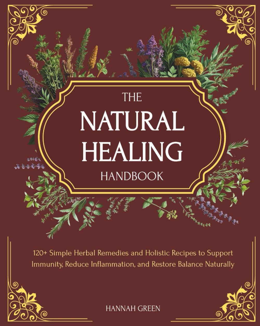 The Natural Healing Handbook: 120+ Simple Herbal Remedies and Holistic Recipes -  BigGreenBear.com Book 17.99 USD Big Green Bear