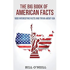 The Big Book of American Facts: 1000 Interesting Facts And Trivia About USA