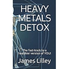 HEAVY METALS DETOX: The fast-track to a healthier version of YOU! Paperback