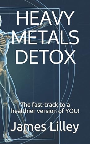 HEAVY METALS DETOX: The fast-track to a healthier version of YOU! Paperback