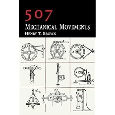 507 Mechanical Movements: Brown, Henry T.