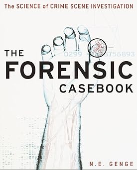 The Forensic Casebook: The Science of Crime Scene Investigation Paperback