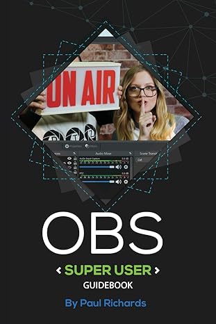 OBS Super User Guidebook: The Best Open Broadcaster