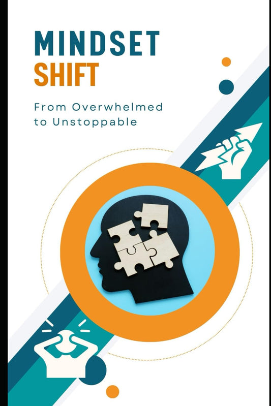 Mindset Shift: From Overwhelmed to Unstoppable: Work Smarter, Achieve More, and Live Fully Paperback -  BigGreenBear.com Book 18.99 USD Big Green Bear