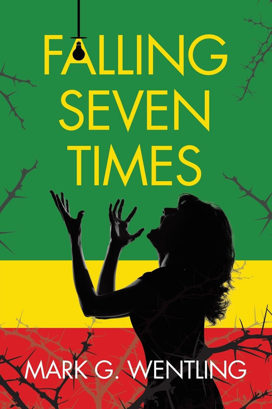 Falling Seven Times by Mark G Wentling, Paperback -  BigGreenBear.com Book 25.99 USD Big Green Bear