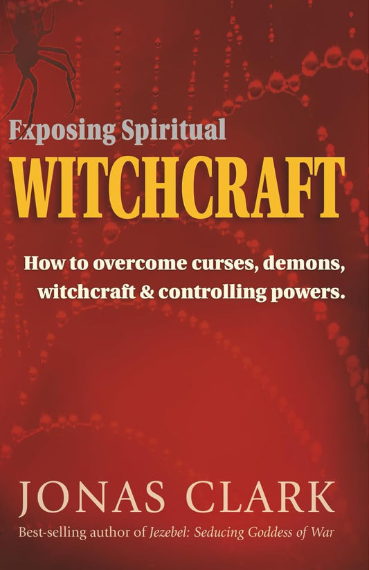 Exposing Spiritual Witchcraft: by Jonas Clark -  BigGreenBear.com Book 17.99 USD Big Green Bear