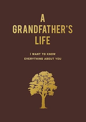 A Grandfather's Life: I Want to Know Everything About You -  BigGreenBear.com Book 8.99