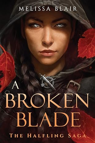 A Broken Blade (The Halfling Saga)