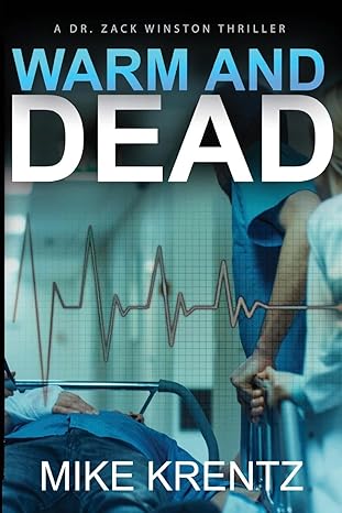 Warm and Dead: A Dr. Zack Winston Thriller  Paperback