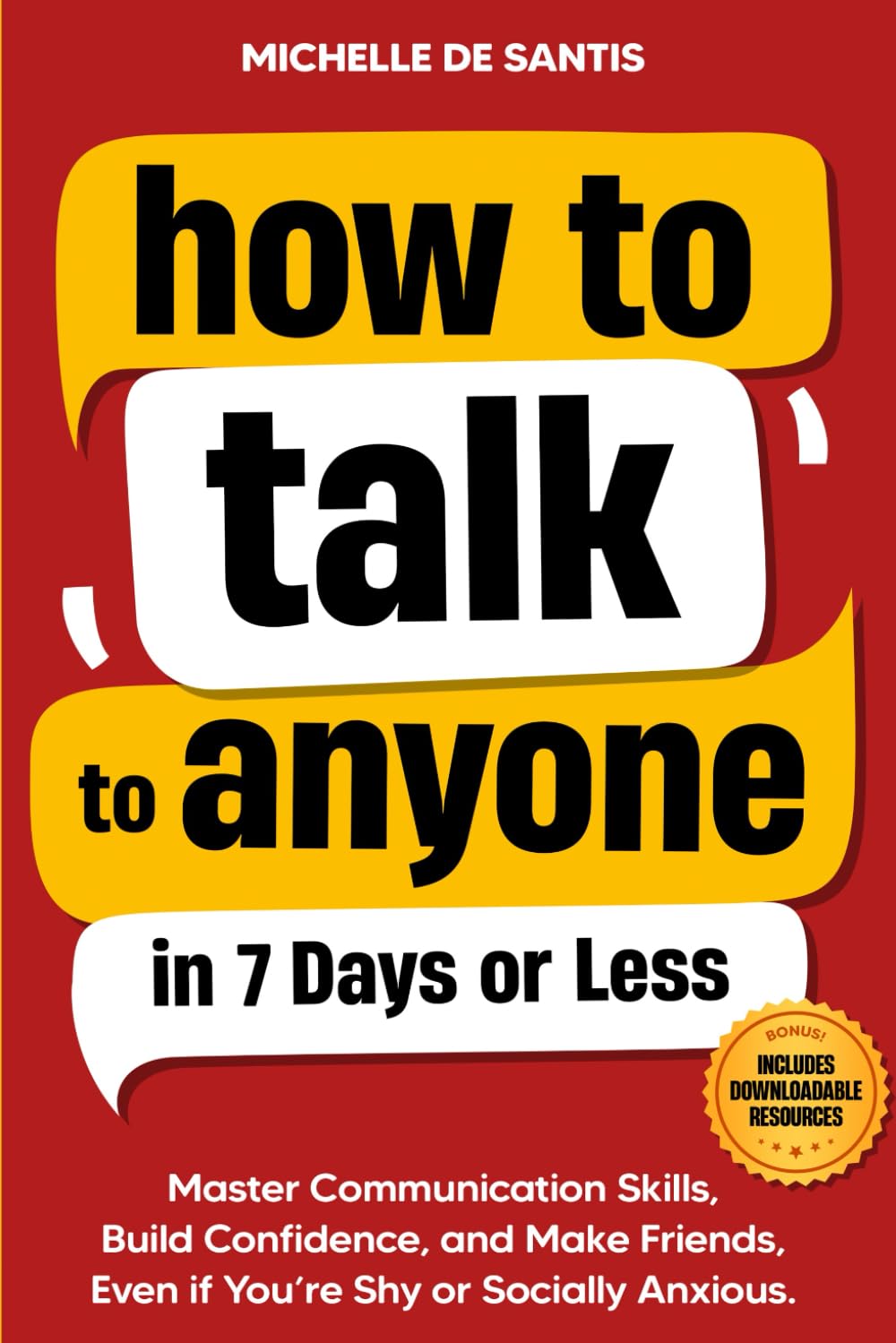 How to Talk to Anyone in 7 Days or Less: by Michelle De Santis -  BigGreenBear.com Book 15.99 USD Big Green Bear