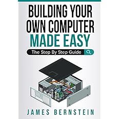 Building Your Own Computer Made Easy