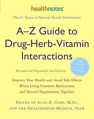 A-Z Guide to Drug-Herb-Vitamin Interactions Revised and Expanded 2nd Edition: Paperback