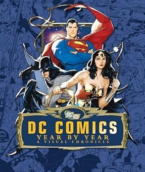 Dc Comics Year By Year A Visual Chronicle by Dorling Kindersley