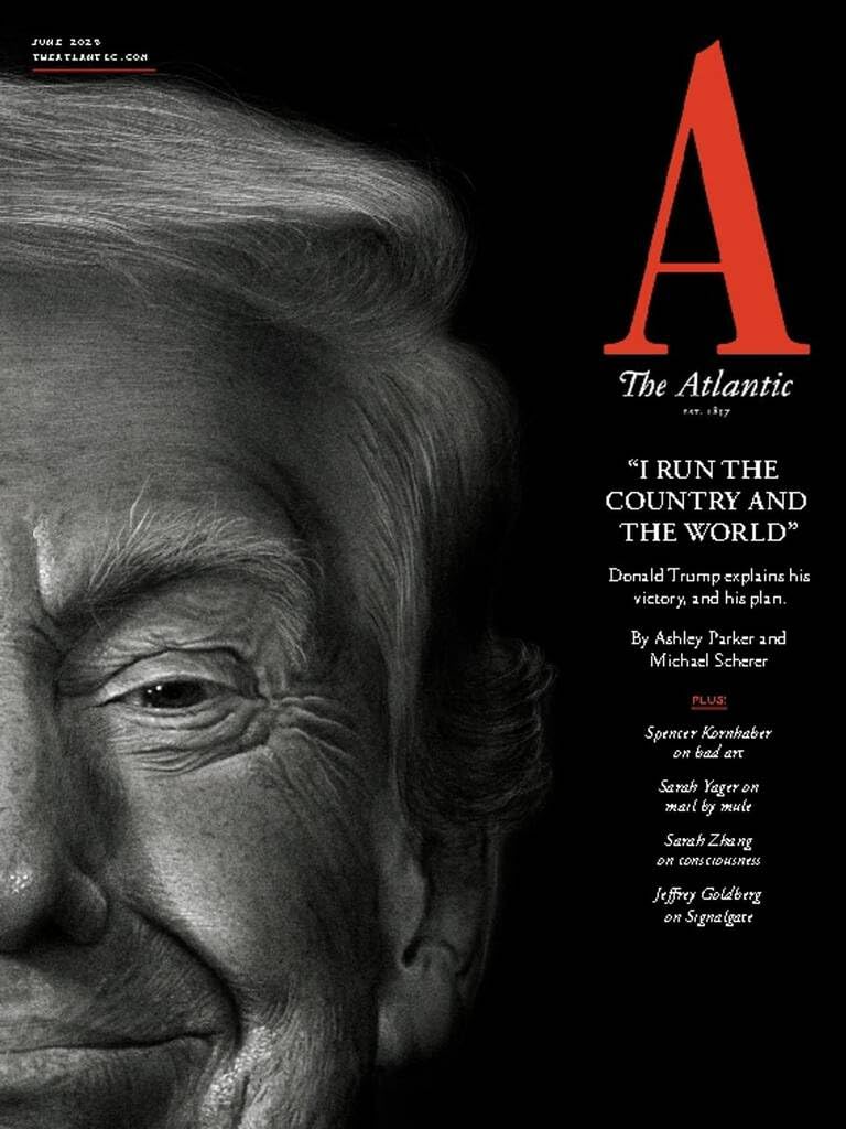 The Atlantic Magazine : June 2025 : “I Run The Country and The World” -  BigGreenBear.com Magazine 20.99