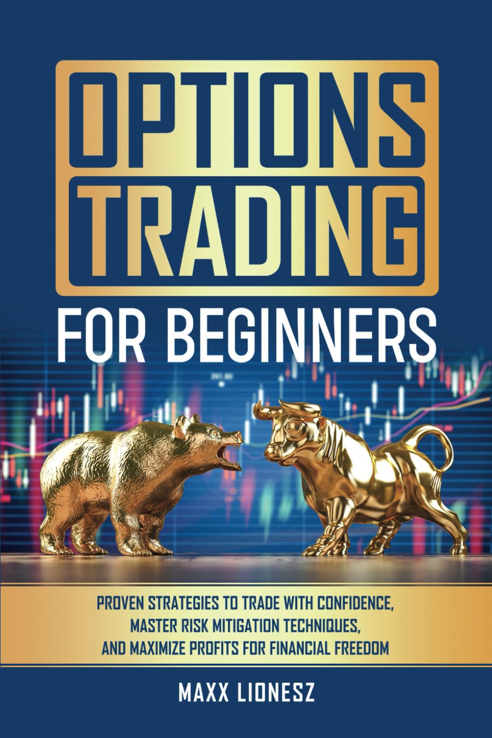 Options Trading For Beginners: by Maxx Lionesz Buy New(Paperback)
