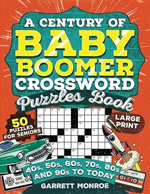 A Century of Baby Boomer Crossword Puzzles Book: Brain-Boosting, Large Print