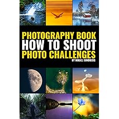 Photography Book: How To Shoot Photo Challenges: Paperback