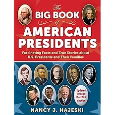 The Big Book of American Presidents: Fascinating Facts and True Stories