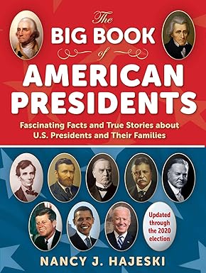 The Big Book of American Presidents: Fascinating Facts and True Stories