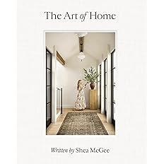 The Art of Home: A Designer Guide to Creating an Elevated Yet Approachable Home