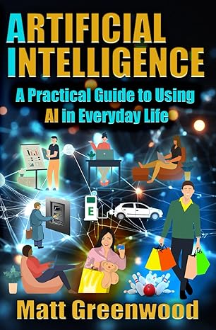 Artificial Intelligence: A Practical Guide to Using AI in Everyday Life: Paperback -  BigGreenBear.com Book 13.99 USD Big Green Bear