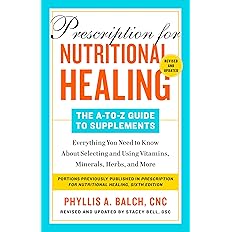 Prescription for Nutritional Healing 6th Edition