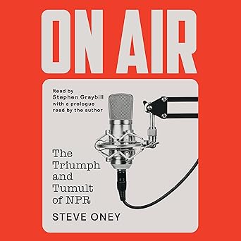 On Air: The Triumph and Tumult of NPR: Hardcover -  BigGreenBear.com Book 26.99 USD Big Green Bear
