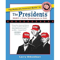 The Politically Incorrect Guide to the Presidents, Part 1: Paperback