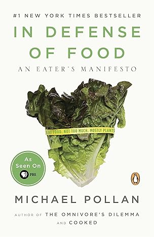 In Defense of Food: An Eater's Manifesto: Paperback -  BigGreenBear.com Book 9.99 USD Big Green Bear