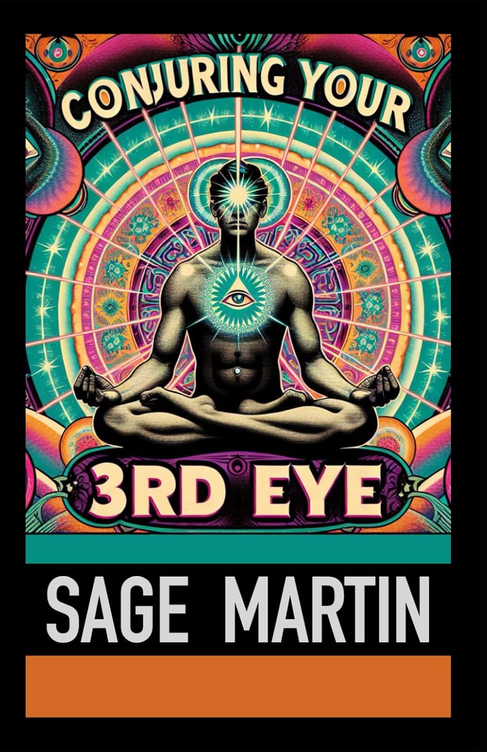 Conjuring Your 3rd Eye: 3rd Eye Meditations And The Law Of Attraction Buy New(Paperback)