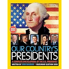 Our Country's Presidents: A Complete Encyclopedia of the U.S. Presidency, 2020 Edition