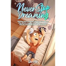 Never Stop Dreaming: Inspiring short stories