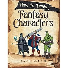 How to Draw Fantasy Characters: Draw Knights, Dragons, Weapons, Armor, and Many More!