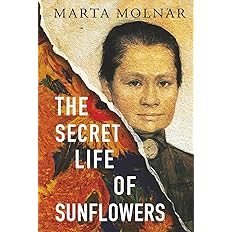 The Secret Life Of Sunflowers: A gripping, inspiring novel based on the true story of Johanna Bonger