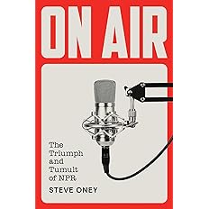 On Air: The Triumph and Tumult of NPR: Hardcover -  BigGreenBear.com Book 26.99 USD Big Green Bear