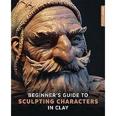 Beginner's Guide to Sculpting Characters in Clay