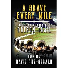 A Grave Every Mile (Ghosts Along the Oregon Trail) Paperback