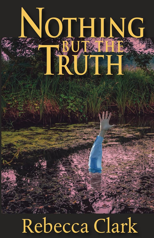 Nothing But the Truth by Rebecca A Clark -  BigGreenBear.com Book 8.99 USD Big Green Bear