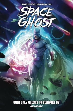 Space Ghost Vol. 1: With Only Ghosts to Comfort Us (SPACE GHOST HC (DYNAMITE))